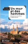Mathieu Petithomme - Un mur et des hommes