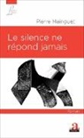Pierre Mainguet - Le silence ne répond jamais