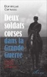 Dominique Camusso - Deux soldats corses dans la Grande guerre