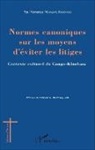 Paul Venance Ntambwe Kasongo - Normes canoniques sur les moyens d'éviter les litiges
