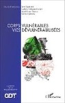 Karin Espineira, Karine Espineira, Maud-Yeus Thomas, Maud-Yeuse Thomas, Jean Zaganiaris, Ludovi Zahed... - Corps vulnérables vies dévulnérabilisées