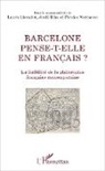Laur Llevadot, Laura Llevadot, Jordi Riba, Patric Vermeren, Patrice Vermeren - Barcelone pense-t-elle en français ?