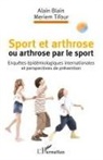 Alai Blain, Alain Blain, Meriem Tifour - Sport et arthrose ou arthrose du sport