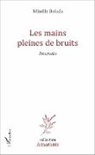 Mireille Boluda - Les mains pleines de bruits