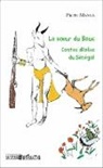 Pierre Manga - La soeur du bouc. Contes diolas du Sénégal
