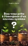 Frédéric Hamm - Êtes-vous prêts à l'émergence d'un nouveau système ?