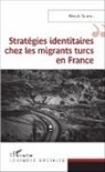 Benoît Sourou - Stratégies identitaires chez les migrants turcs en France