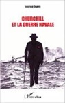 Jean-José Ségéric - Churchill et la guerre navale
