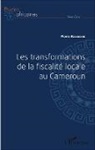 Pierre Belebenie - Les transformations de la fiscalité locale au Cameroun