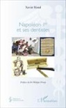 Xavier Riaud - Napoléon 1er et ses dentistes