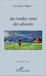 Jean-Pierre Vallotton - Au rendez-vous des absents
