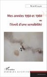 Roland Guillon - Mes années 1950 et 1960 ou l'éveil d'une sensibilité