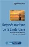 Roger Charles Houzé - L'odyssée maritime de la Sainte Claire