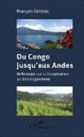 François Greslou - Du Congo jusqu'aux Andes