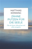 Matthias Könning, Matthias Könning - Zähne putzen für die Seele