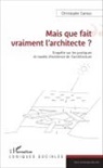 Christophe Camus - Mais que fait vraiment l'architecte ?