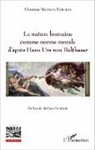 Christian Ngazain Ngelesa - La nature humaine comme norme morale d'après hans Urs von Balthasar