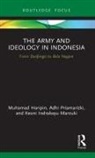 Muhamad Haripin, Muhamad Priamarizki Haripin, Keoni Indrabayu Marzuki, Adhi Priamarizki - Army and Ideology in Indonesia