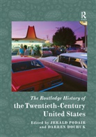 Jerald Dochuk Podair, Darren Dochuk, Jerald Podair - Routledge History of Twentieth-Century United States