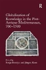 Sonja Renn Brentjes, Sonja Brentjes, Brentjes Sonja, Jürgen Renn - Globalization of Knowledge in the Post-Antique Mediterranean, 700-1500