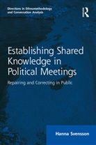 Hanna Svensson - Establishing Shared Knowledge in Political Meetings