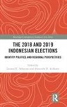 Leonard C. (Nanyang Technological Unive Sebastian, Alexander Arifianto, Alexander R. Arifianto, Alexander R. (Nanyang Technological University Arifianto, Leonard Sebastian, Leonard C. Sebastian... - 2018 and 2019 Indonesian Elections