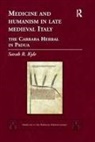 Sarah R Kyle, Sarah R. Kyle, Kyle Sarah R. - Medicine and Humanism in Late Medieval Italy