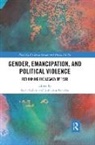 Sarah (University of Cambridge Colvin, Sarah Colvin, Sarah (University of Cambridge Colvin, Colvin Sarah, Katharina Karcher, Katharina (University of Bristol Karcher... - Gender, Emancipation, and Political Violence