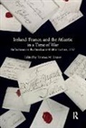 Thomas M. Truxes, Thomas M. (Nyu Truxes, Truxes Thomas M., Thomas M. Truxes - Ireland, France, and the Atlantic in a Time of War