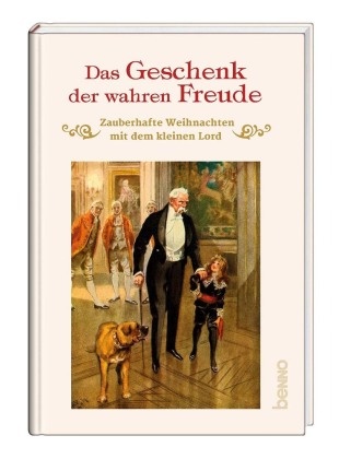 Frances Hodgson-Burnett - Das Geschenk der wahren Freude - Zauberhafte Weihnachten mit dem kleinen Lord