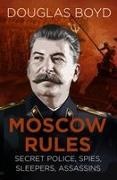 Douglas Boyd, DOUGLAS BOYD - Moscow Rules Secret Police, Spies, Sleepers, Assassins