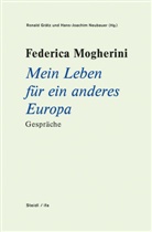Federica Mogherini, Hans-Joachim Neubauer, Ronal Grätz, Ronald Grätz, Hans-Joachim Neubauer - Mein Leben für ein anderes Europa