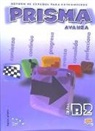 Club Prisma Team, Maria Jose Gelabert, María José . . . [et al. Gelabert Navarro, Raquel Gómez del Amo, Nicolás Muñoz Avia, Silvia Nicolás Muñoz... - Prisma, método de español, nivel B2, avanza