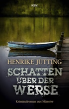 Henrike Jütting - Schatten über der Werse