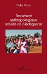 Didier Mauro - Testament anthropologique rebelle de Madagascar