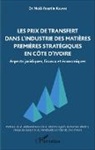 Noel-Faustin Kouame - Les prix de transfert dans l'industrie des matières premières stratégiques en Côte d'Ivoire