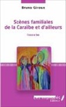 Bruno Giroux - Scènes familiales de la Caraïbe et d'ailleurs
