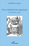Guy Ducourthial - Flore médicale des signatures XVIe - XVIIe siècles