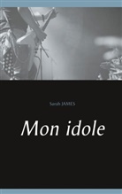 Sarah Jame, Sarah James - Mon idole