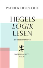 Patrick Eiden-Offe - Hegels 'Logik' lesen