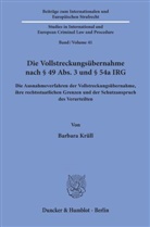 Barbara Krüll - Die Vollstreckungsübernahme nach 49 Abs. 3 und 54a IRG.