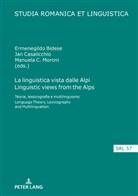 Ermenegildo Bidese, Jan Casalicchio, Manuela Caterina Moroni - La linguistica vista dalle Alpi Linguistic views from the Alps