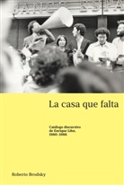 Roberto Brodsky, Roberto Brodsky, Gladys M Varona-Lacey, Gladys M. Varona-Lacey - La casa que falta