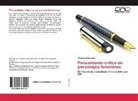 Mauricio Rojas Hess - Pensamiento crítico de personajes femeninos