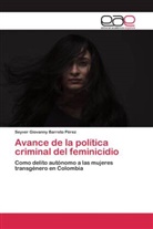 Seyver Giovanny Barreto Pérez - Avance de la política criminal del feminicidio