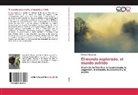 Michael R D James - El mundo explorado, el mundo sufrido