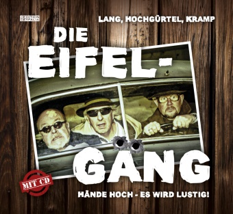 Günte Hochgürtel, Günter Hochgürtel, Ral Kramp, Ralf Kramp, Manfre Lang, … - Die Eifel-Gäng, m. 1 Audio-CD Hände hoch - Es wird lustig!
