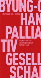 Byung-Chul Han - Palliativgesellschaft