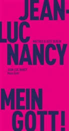 Jean-Luc Nancy, Dietrich Sagert - Mein Gott!