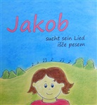 Manca Rebula - Jakob sucht sein Lied / Jakob isce pesem, m. Audio-CD